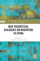 New Theoretical Dialogues on Migration in China