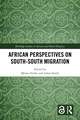 African Perspectives on South–South Migration