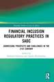 Financial Inclusion Regulatory Practices in SADC: Addressing Prospects and Challenges in the 21st Century