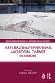 Arts-Based Interventions and Social Change in Europe