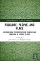 Folklore, People, and Places: International Perspectives on Tourism and Tradition in Storied Places