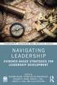 Navigating Leadership: Evidence-Based Strategies for Leadership Development