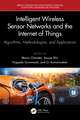 Intelligent Wireless Sensor Networks and the Internet of Things: Algorithms, Methodologies, and Applications