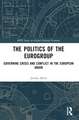 The Politics of the Eurogroup: Governing Crisis and Conflict in the European Union