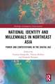 National Identity and Millennials in Northeast Asia: Power and Contestations in the Digital Age