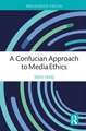 A Confucian Approach to Media Ethics