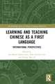 Learning and Teaching Chinese as a First Language: International Perspectives