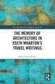 The Memory of Architecture in Edith Wharton’s Travel Writings