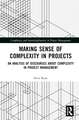 Making Sense of Complexity in Projects: An Analysis of Discourses about Complexity in Project Management