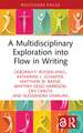 A Multidisciplinary Exploration into Flow in Writing