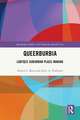 Queerburbia: LGBTQ2S Suburban Place-Making