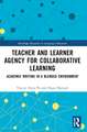 Teacher and Learner Agency for Collaborative Learning: Academic Writing in a Blended Environment
