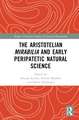 The Aristotelian Mirabilia and Early Peripatetic Natural Science