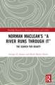 Norman Maclean’s “A River Runs through It”: The Search for Beauty