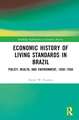 Economic History of Living Standards in Brazil: Policy, Health, and Environment, 1850–1950