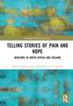 Telling Stories of Pain and Hope: Museums in South Africa and Ireland