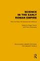 Science in the Early Roman Empire: Pliny the Elder, His Sources and Influence