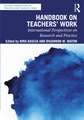 Handbook on Teachers’ Work: International Perspectives on Research and Practice