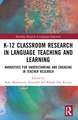 K-12 Classroom Research in Language Teaching and Learning: Narratives for Understanding and Engaging in Teacher Research