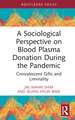 A Sociological Perspective on Blood Plasma Donation During the Pandemic: Convalescent Gifts and Liminality