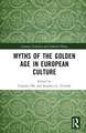 Myths of the Golden Age in European Culture