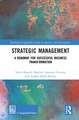 Strategic Management: A Roadmap for Successful Business Transformation