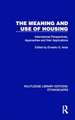 The Meaning and Use of Housing: International Perspectives, Approaches and their Applications