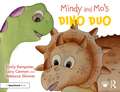 Mindy and Mo’s Dino Duo