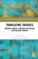 Translating Theories: Bridging Chinese Literature and Culture with Western Theories