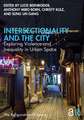 Intersectionality and the City: Exploring Violence and Inequality in Urban Space
