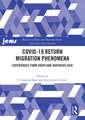 COVID-19 Return Migration Phenomena: Experiences from South and Southeast Asia