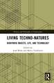 Living Techno-Natures: Biohybrid Objects, Life, and Technology