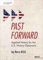 Past Forward: Applied History for the U.S. History Classroom