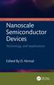 Nanoscale Semiconductor Devices: Technology and Applications