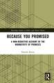Because You Promised: A Non-Reductive Account of the Normativity of Promises