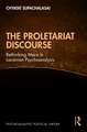 The Proletariat Discourse: Rethinking Marx in Lacanian Psychoanalysis