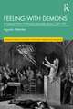 Feeling with Demons: An Emotional History of Witchcraft in the English Atlantic c. 1560–1730