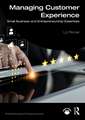 Managing Customer Experience: Small Business and Entrepreneurship Essentials