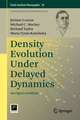 Density Evolution Under Delayed Dynamics