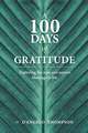 A 100 Days of Gratitude: Gratitude Volume 1