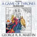 The Official a Game of Thrones Coloring Book: An Adult Coloring Book