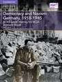 A/AS Level History for AQA Democracy and Nazism: Germany, 1918–1945 Student Book