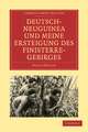 Deutsch-Neuguinea und meine Ersteigung des Finisterre-Gebirges: Eine Schilderung des ersten erfolgreichen Vordringens zu den hochgebirgen Inner-Neuguineas, der Natur des Landes, der Sitten der Eingeborenen und des gegenwaïrtigen Standes