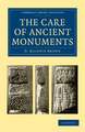 The Care of Ancient Monuments: An Account of Legislative and Other Measures Adopted in European Countries for Protecting Ancient Monuments, Objects and Scenes of Natural Beauty, and for Preserving the Aspect of Historical Cities