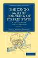 The Congo and the Founding of its Free State: A Story of Work and Exploration