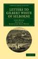 Letters to Gilbert White of Selborne: From his Intimate Friend and Contemporary the Rev. John Mulso