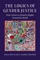 The Logics of Gender Justice: State Action on Women's Rights Around the World