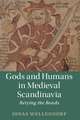 Gods and Humans in Medieval Scandinavia: Retying the Bonds