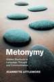 Metonymy: Hidden Shortcuts in Language, Thought and Communication