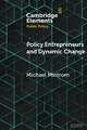 Policy Entrepreneurs and Dynamic Change